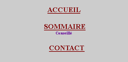 Zone de Texte:    ACCUEIL    SOMMAIREConseillé      CONTACT